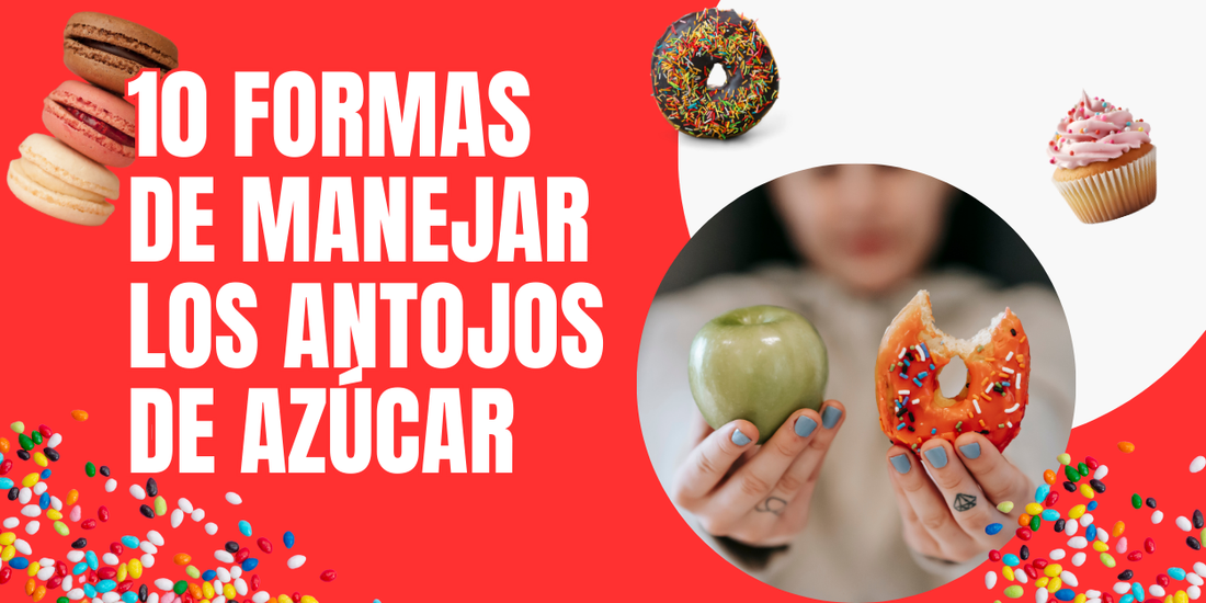10 formas de manejar los antojos de azúcar